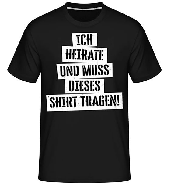 JGA Ich Muss Dieses Shirt Tragen · Shirtinator Männer T-Shirt günstig online kaufen