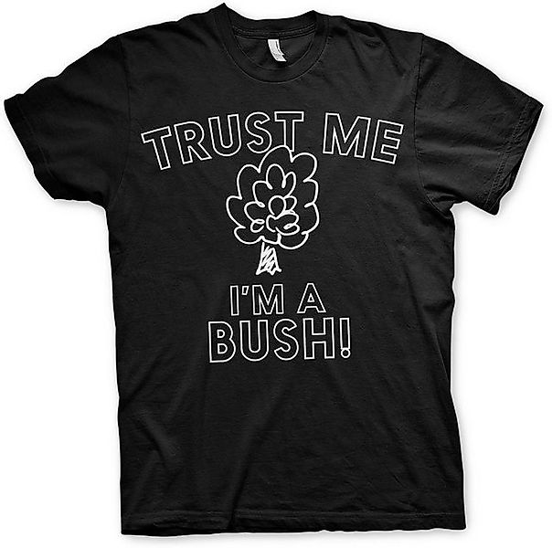 Hybris T-Shirt Trust Me I'm A Bush T-Shirt günstig online kaufen