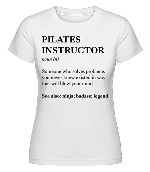 Pilates Instructor · Shirtinator Frauen T-Shirt günstig online kaufen