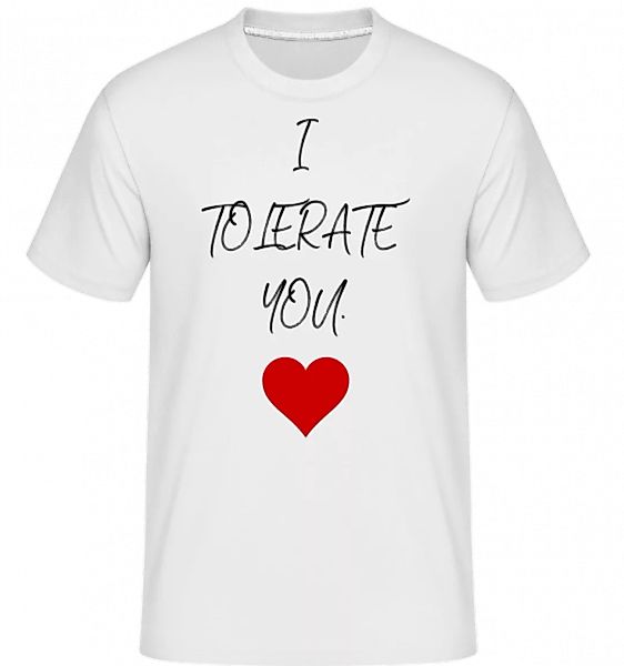 I Tolerate You · Shirtinator Männer T-Shirt günstig online kaufen