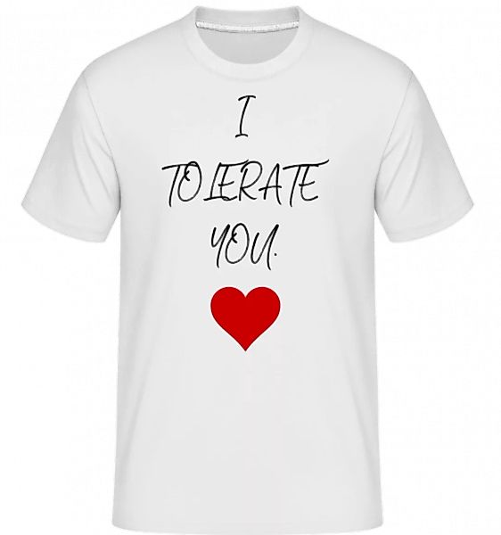 I Tolerate You · Shirtinator Männer T-Shirt günstig online kaufen