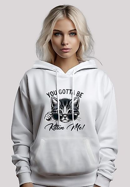 F4NT4STIC Kapuzenpullover Kätzchen You Gotta Be Kitten Me! Premium Qualität günstig online kaufen