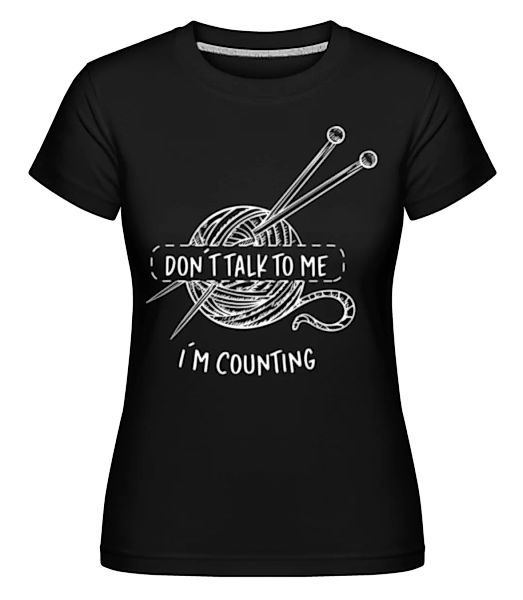 Im Counting Stitches · Shirtinator Frauen T-Shirt günstig online kaufen