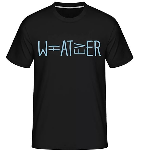 What Ever Water · Shirtinator Männer T-Shirt günstig online kaufen