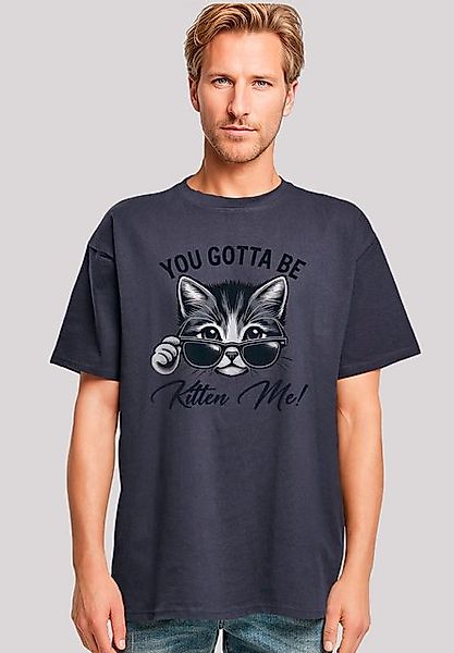 F4NT4STIC T-Shirt Kätzchen You Gotta Be Kitten Me! Premium Qualität günstig online kaufen