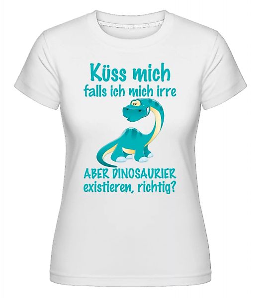 Küss Mich Falls Ich Mich Irre · Shirtinator Frauen T-Shirt günstig online kaufen