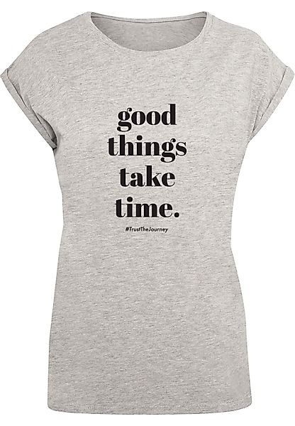 Merchcode T-Shirt "Merchcode Damen Ladies Good Things Take Time T-Shirt", ( günstig online kaufen
