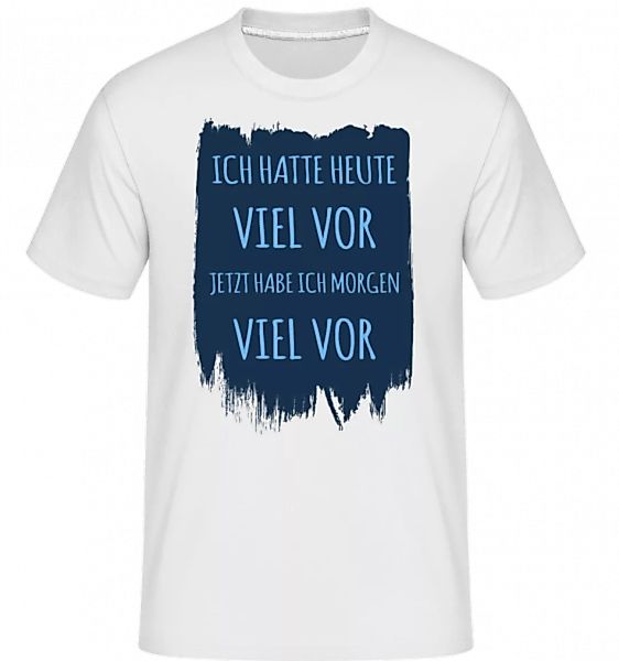 Morgen Viel Vor · Shirtinator Männer T-Shirt günstig online kaufen