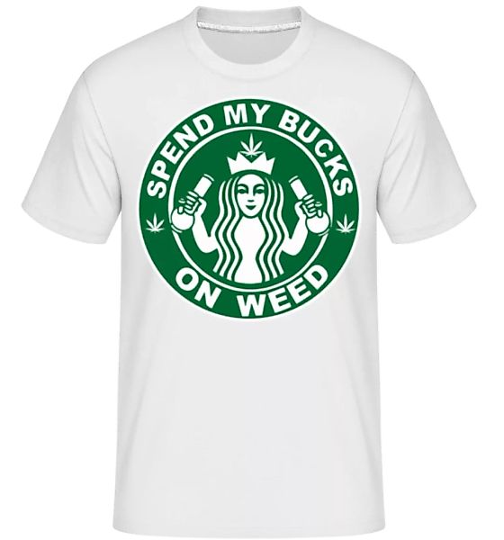 Spend My Bucks On Weed · Shirtinator Männer T-Shirt günstig online kaufen