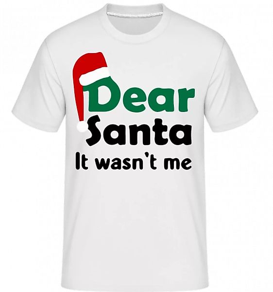 Dear Santa It Wasn't Me · Shirtinator Männer T-Shirt günstig online kaufen
