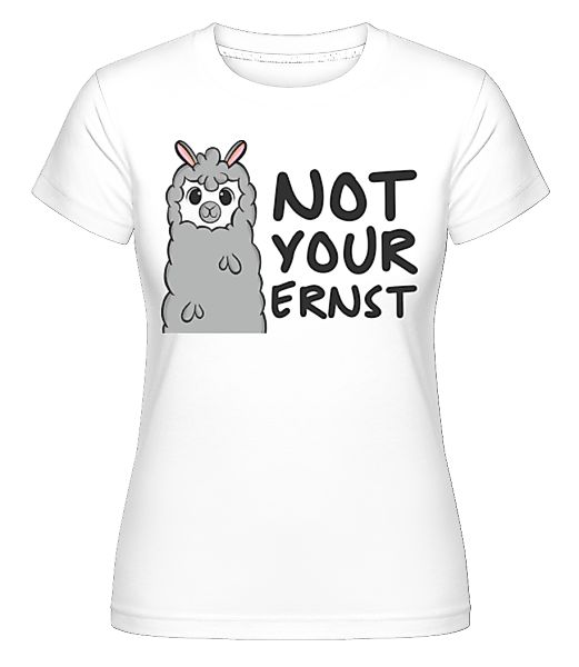 Not Your Ernst · Shirtinator Frauen T-Shirt günstig online kaufen