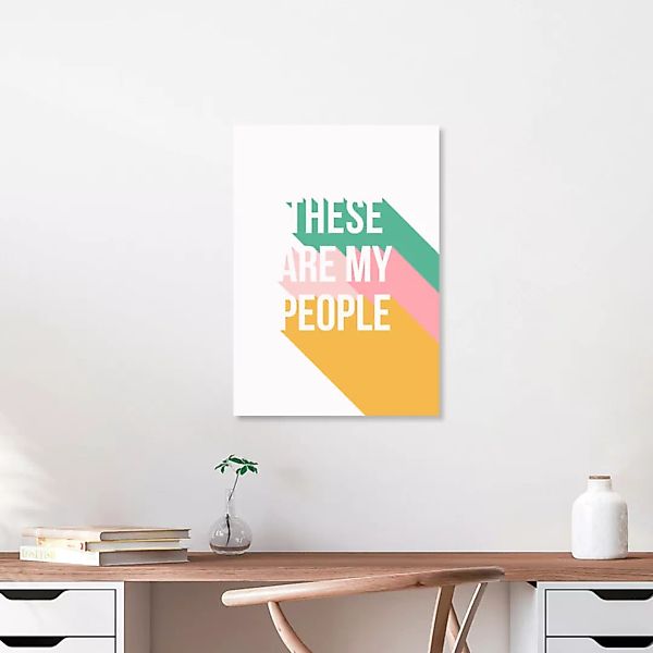 Poster / Leinwandbild - These Are My People günstig online kaufen