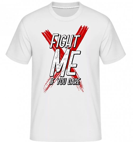 Fight Me If You Dare · Shirtinator Männer T-Shirt günstig online kaufen