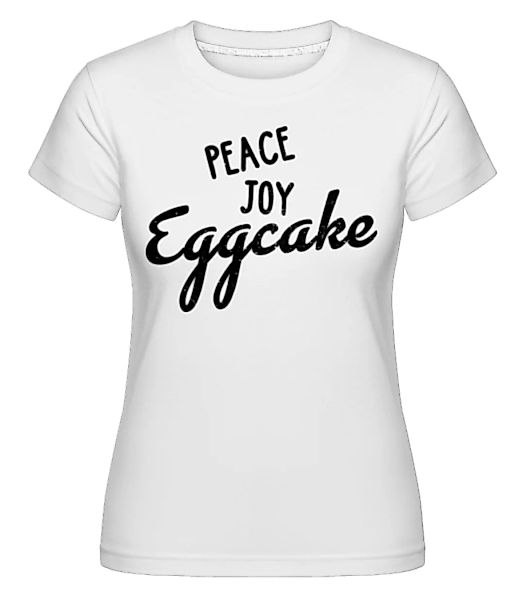 Peace Joy Eggcake · Shirtinator Frauen T-Shirt günstig online kaufen