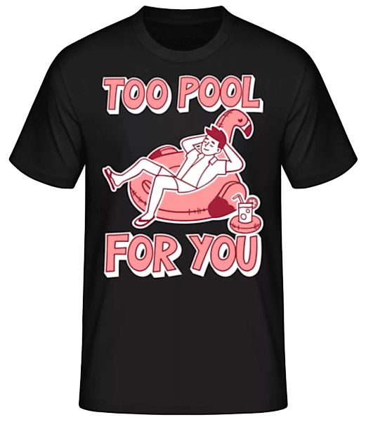 To Pool For You · Männer Basic T-Shirt günstig online kaufen
