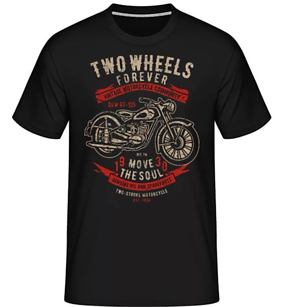 Two Wheels Forever 2 · Shirtinator Männer T-Shirt günstig online kaufen
