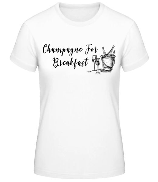 Champagne For Breakfast · Frauen Basic T-Shirt günstig online kaufen