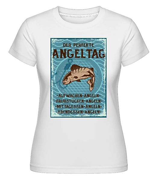 Der Perfekte Angeltag · Shirtinator Frauen T-Shirt günstig online kaufen