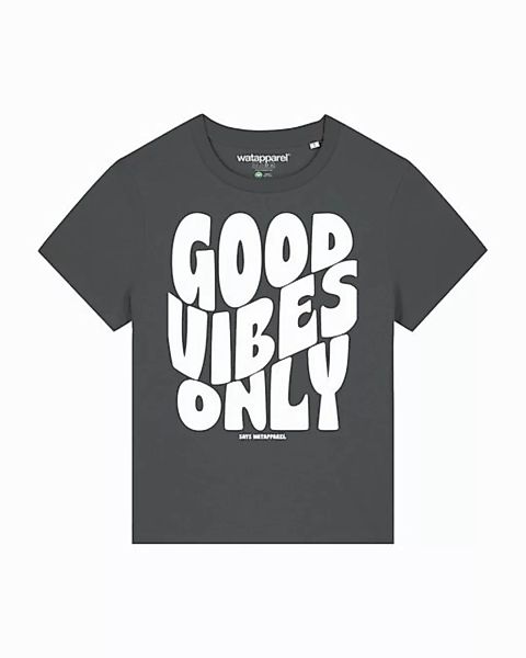 wat? Apparel T-Shirt Good vibes only günstig online kaufen