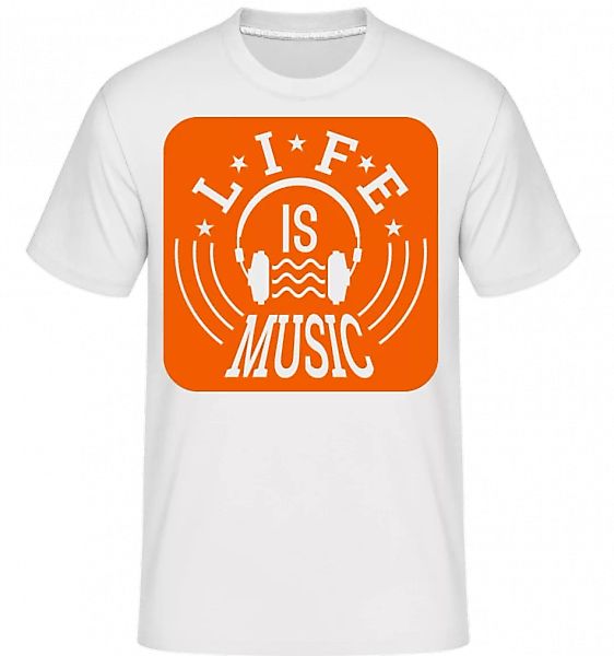 Life Is Music · Shirtinator Männer T-Shirt günstig online kaufen
