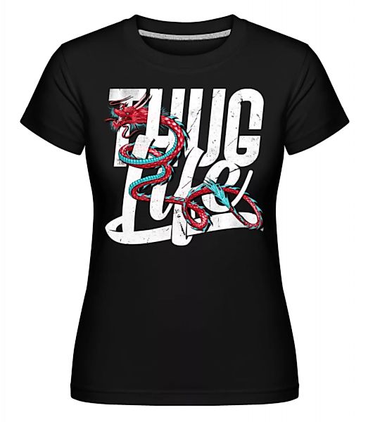 Thug Life Dragon · Shirtinator Frauen T-Shirt günstig online kaufen