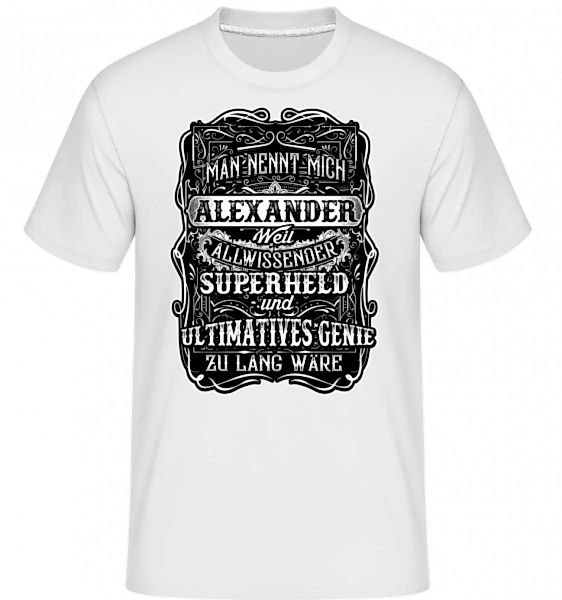 Man Nennt mich Alexander · Shirtinator Männer T-Shirt günstig online kaufen
