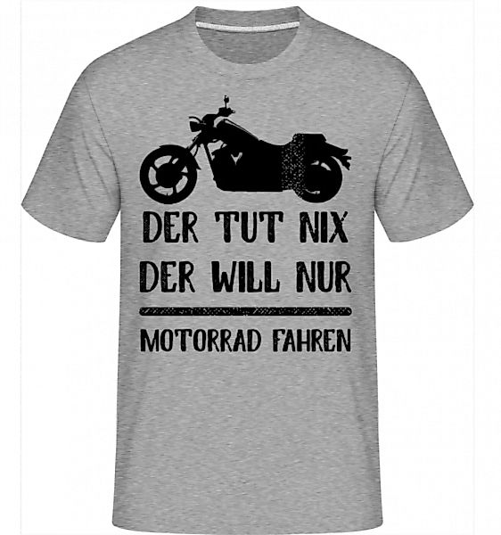 Der Tut Nix Nur Motorrad · Shirtinator Männer T-Shirt günstig online kaufen