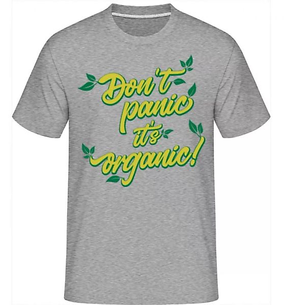 Dont Panic Its Organic · Shirtinator Männer T-Shirt günstig online kaufen