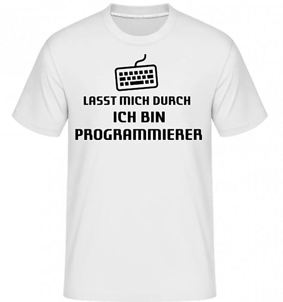 Lasst Mich Durch Ich Bin Programm · Shirtinator Männer T-Shirt günstig online kaufen