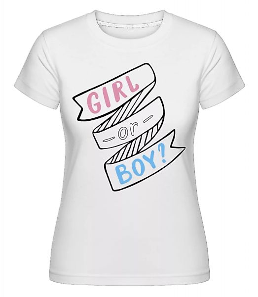 Girl Or Boy? · Shirtinator Frauen T-Shirt günstig online kaufen