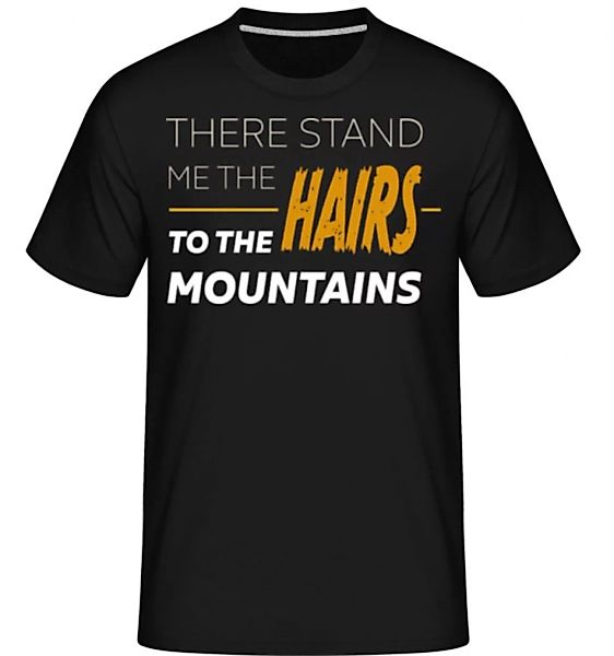 Hairs To The Mountains · Shirtinator Männer T-Shirt günstig online kaufen