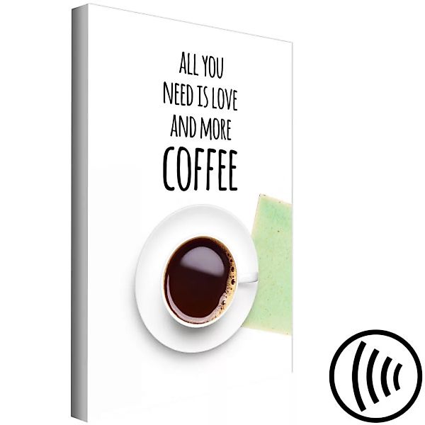 Leinwandbild Kaffee ist fertig - All You Need Is.. Motiv mit einer Tasse Ka günstig online kaufen