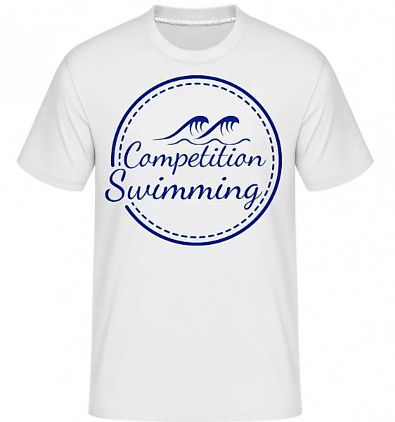 Competition Swimming · Shirtinator Männer T-Shirt günstig online kaufen