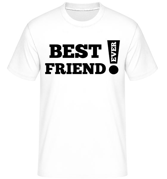 Best Friend Ever! · Shirtinator Männer T-Shirt günstig online kaufen