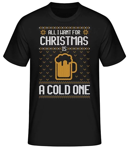 All I want for Christmas is a cold one · Männer Basic T-Shirt günstig online kaufen