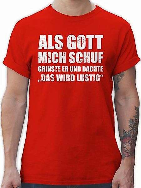 Shirtracer T-Shirt Als Gott mich schuf grinste er - Lustige Sprüche Witzige günstig online kaufen