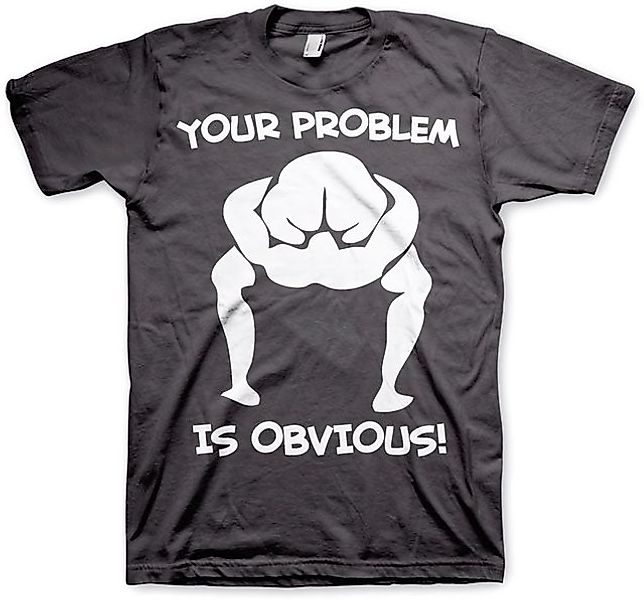 Hybris T-Shirt Your Problem Is Obvious T-Shirt günstig online kaufen