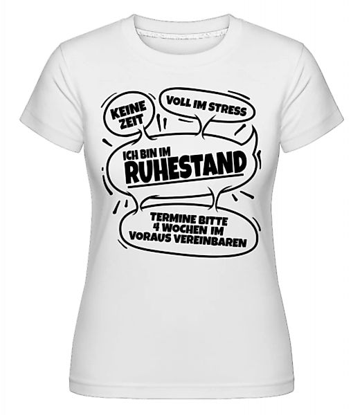 Ich Bin Im Ruhestand · Shirtinator Frauen T-Shirt günstig online kaufen