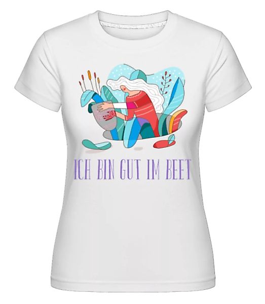 Ich Bin Gut Im Beet · Shirtinator Frauen T-Shirt günstig online kaufen