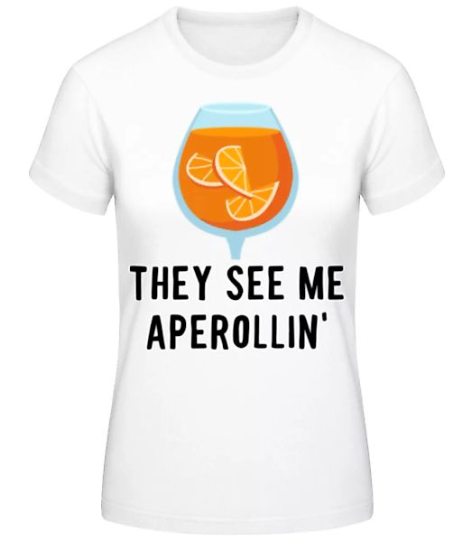 They see me Aperollin' · Frauen Basic T-Shirt günstig online kaufen