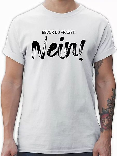 Shirtracer T-Shirt Bevor du fragst nein I Lustiger Spruch Arbeit Geschenk K günstig online kaufen