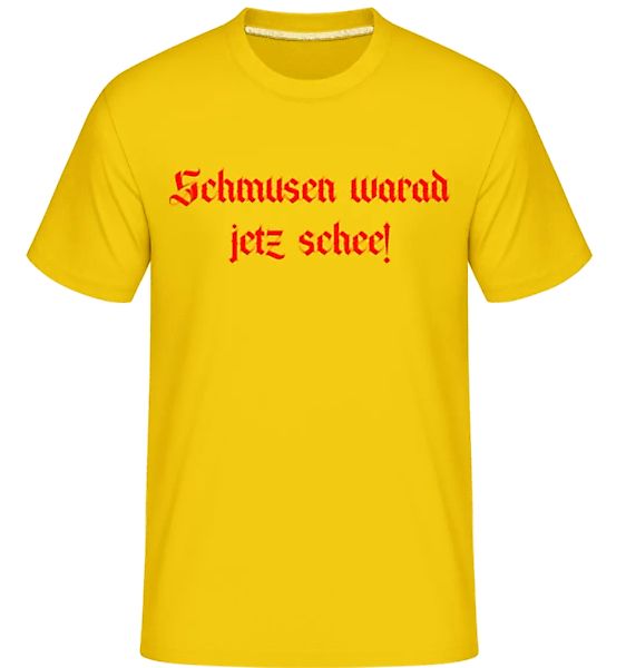 Schmusen Warad Jetz Schee! · Shirtinator Männer T-Shirt günstig online kaufen