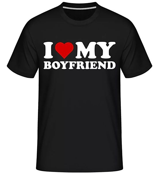 I Love My Boyfriend · Shirtinator Männer T-Shirt günstig online kaufen