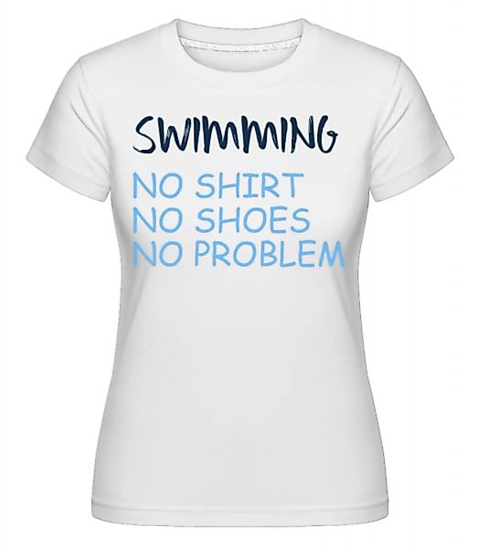 Swimming No Problems · Shirtinator Frauen T-Shirt günstig online kaufen