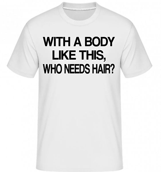Who Needs Hair? · Shirtinator Männer T-Shirt günstig online kaufen