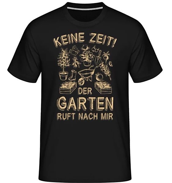 Keine Zeit Der Garten Ruft · Shirtinator Männer T-Shirt günstig online kaufen