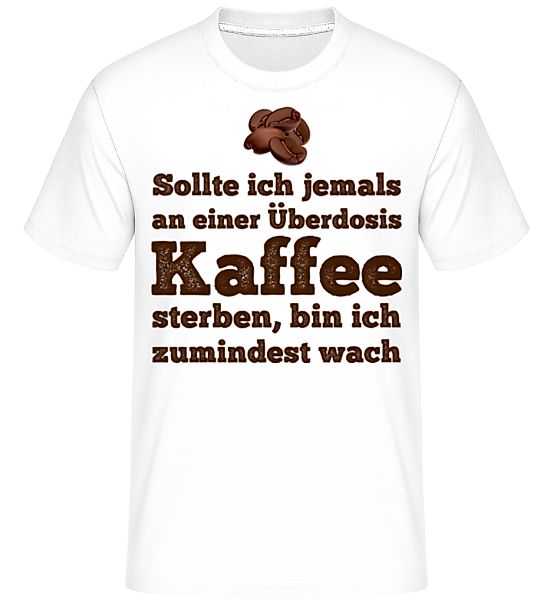 Überdosis Kaffee · Shirtinator Männer T-Shirt günstig online kaufen