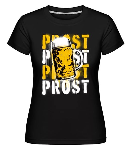 Prost · Shirtinator Frauen T-Shirt günstig online kaufen