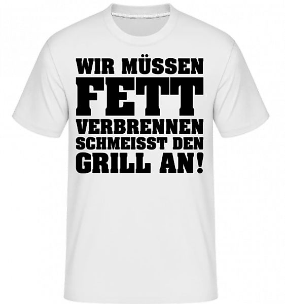 Fett Verbrennen Grill Anschmeissen · Shirtinator Männer T-Shirt günstig online kaufen