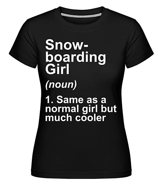 Snowboarding Girl Definition White · Shirtinator Frauen T-Shirt günstig online kaufen